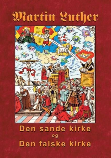 Cover for Finn B. Andersen · Martin Luther - Den sande kirke og den falske kirke (Paperback Book) [1º edição] (2018)