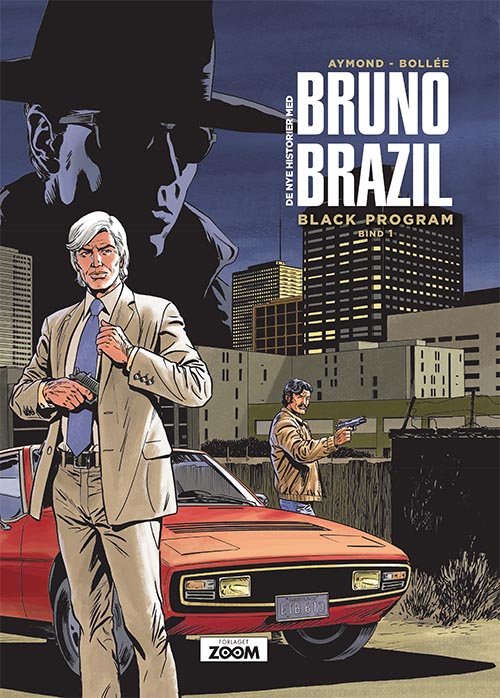 Bruno Brazil: Bruno Brazil 1: Black program, 1. del - Bollée Aymond - Livres - Forlaget Zoom - 9788770211116 - 12 mars 2020