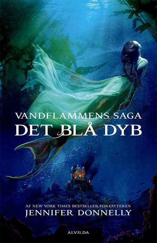 Cover for Jennifer Donnelly · Vandflammens saga: Vandflammens saga 1: Det blå dyb (Inbunden Bok) [3:e utgåva] (2015)