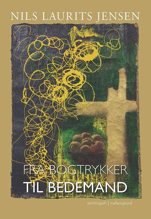 Cover for Nils Laurits Jensen · Fra bogtrykker til bedemand (Book) [1e uitgave] (2017)