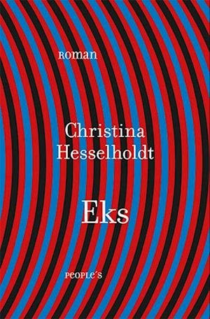 Cover for Christina Hesselholdt · Eks (Hæftet bog) [2. udgave] (2024)