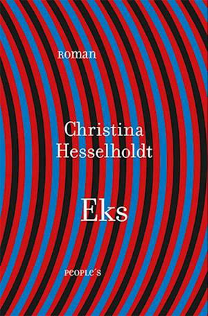 Cover for Christina Hesselholdt · Eks (Sewn Spine Book) [2.º edición] (2024)
