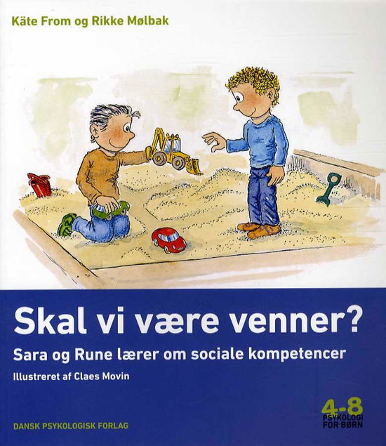 Rikke Mølbak Käte From · Psykologi for børn 4-8 år: Skal vi være venner? (Sewn Spine Book) [1º edição] (2014)