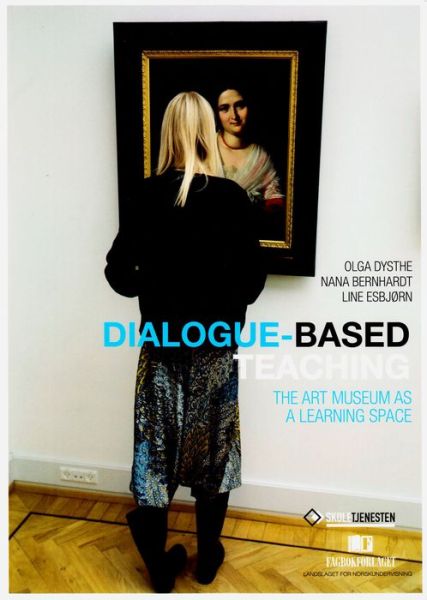 Cover for Olga Dysthe · Dialogue-based Teaching: the Art Museum As a Learning Space (Paperback Book) (2013)