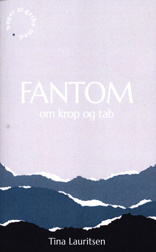 Tina Lauritsen · FANTOM om krop og tab (Paperback Book) [1. Painos] (2020)