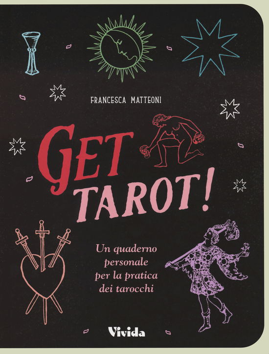 Get Tarot! Un Quaderno Personale Per La Pratica Dei Tarocchi - Francesca Matteoni - Książki -  - 9788854052116 - 