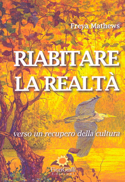 Cover for Freya Mathews · Riabitare La Realta. Verso Un Recupero Della Cultura (Book)