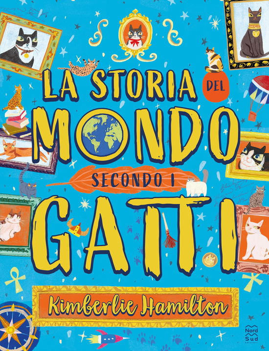 Cover for Kimberlie Hamilton · La Storia Del Mondo Secondo I Gatti (Book)