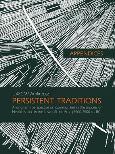 Appendices: Persistent Traditions - Luc W.S.W. Amkreutz - Books - Sidestone Press - 9789088902116 - December 31, 2013