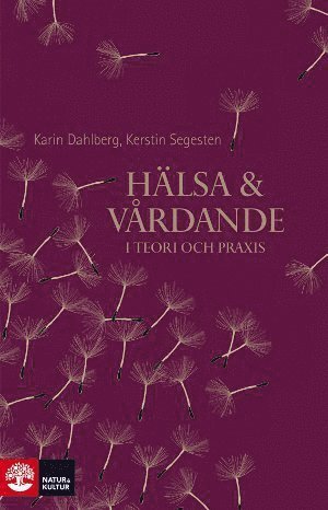 Cover for Dahlberg Karin · Hälsa och vårdande : i teori och praxis (Indbundet Bog) (2010)