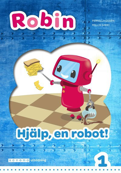 Cover for Pernilla Gesén · Robin åk 1 Läsebok vit Hjälp, en robot! (Buch) (2022)