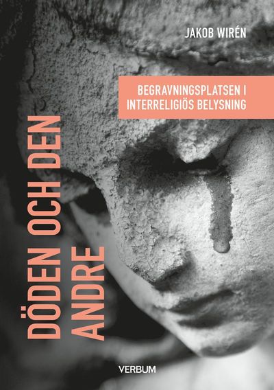 Cover for Jakob Wirén · Döden och den andre : begravningsplatsen i interreligiös belysning (Paperback Bog) [Ned edition] (2025)
