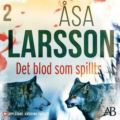 Rebecka Martinsson: Det blod som spillts - Åsa Larsson - Audiolibro - Bonnier Audio - 9789173480116 - 21 de septiembre de 2007