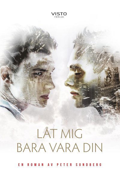 Cover for Peter Sundberg · Låt mig bara vara din (Bog) (2020)