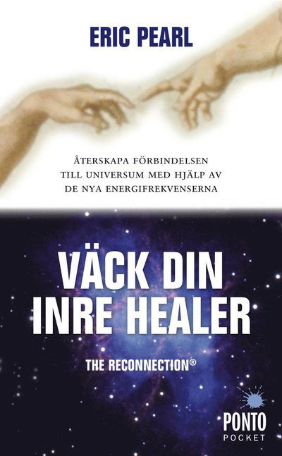 Cover for Eric Pearl · Väck din inre healer : återskapa förbindelsen till universum med hjälp av de nya energifrekvenserna (Paperback Book) (2010)