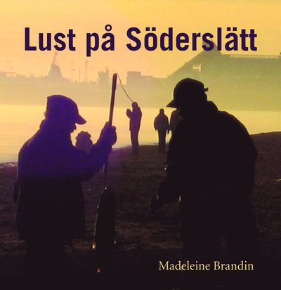 Cover for Madeleine Brandin · Lust på Söderslätt (Paperback Book) (2013)