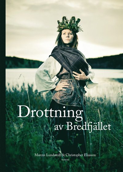 Cover for Christopher Eliasson · Drottning av Bredfjället : Anna Jonsdotter (Innbunden bok) (2013)