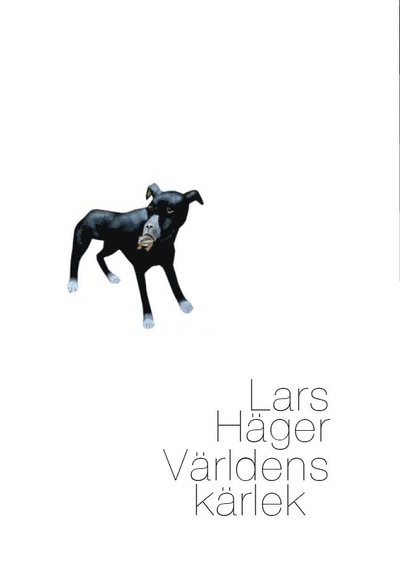 Cover for Lars Häger · Världens kärlek (Hardcover Book) (2012)