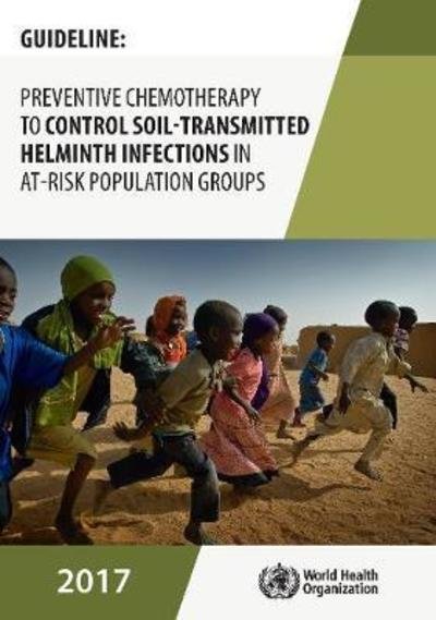 Cover for World Health Organization · Guideline: preventive chemotherapy to control soil-transmitted helminth infections in at-risk population groups (Pocketbok) (2018)
