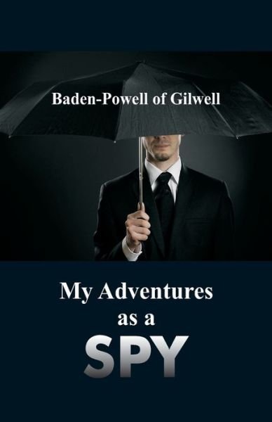 Cover for Baden-Powell Of Gilwell · My Adventures as a Spy (Paperback Bog) (2018)