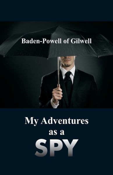 Cover for Baden-Powell Of Gilwell · My Adventures as a Spy (Paperback Book) (2018)