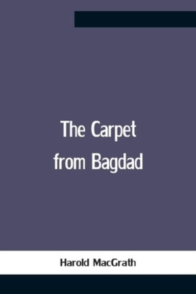 Cover for Harold Macgrath · The Carpet From Bagdad (Paperback Book) (2021)