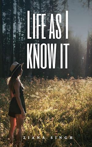 Cover for Ziana Singh · Life as I know it (Book) (2023)