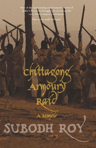 Cover for Subodh Roy · Chittagong Armoury Raid (Pocketbok) (2015)