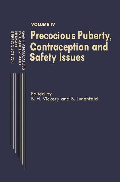 Cover for B H Vickery · GnRH Analogues in Cancer and Human Reproduction: Volume IV Precocious Puberty, Contraception and Safety Issues (Paperback Book) [Softcover reprint of the original 1st ed. 1990 edition] (2011)