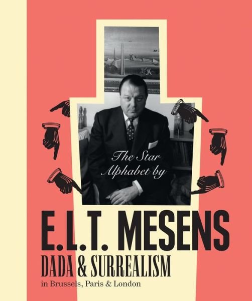 Cover for Michel Remy · The Star Alphabet of E.l.t. Mesens: Dada &amp; Surrealism in Brussels, Paris &amp; London (Paperback Book) (2014)