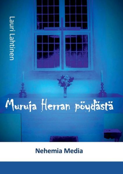 Cover for Lauri Lahtinen · Muruja Herran poeydasta (Paperback Book) (2020)