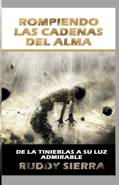 Cover for Ruddy Sierra · Rompiendo Las Cadenas Del Alma (Pocketbok) (2021)