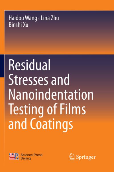 Cover for Haidou Wang · Residual Stresses and Nanoindentation Testing of Films and Coatings (Paperback Book) [Softcover reprint of the original 1st ed. 2018 edition] (2019)