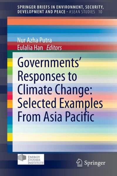 Cover for Nur Azha Putra · Governments' Responses to Climate Change: Selected Examples From Asia Pacific - ASEAN Studies (Paperback Book) [2014 edition] (2013)