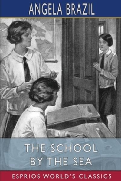 Cover for Angela Brazil · The School by the Sea (Esprios Classics) (Paperback Bog) (2024)