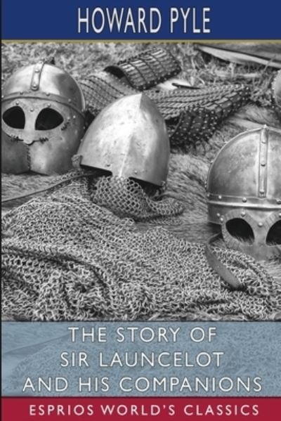 Cover for Howard Pyle · The Story of Sir Launcelot and His Companions (Esprios Classics) (Paperback Bog) (2024)