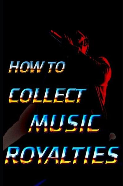 Cover for Ismael Obas · How To Collect Music Royalties (Paperback Book) (2021)