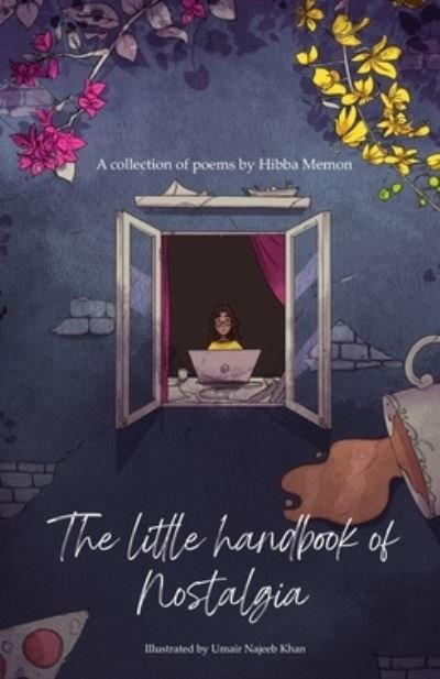 Cover for Hiba Memon · The Little Handbook of Nostalgia: A collection of poems by Hiba Memon (Paperback Book) (2021)
