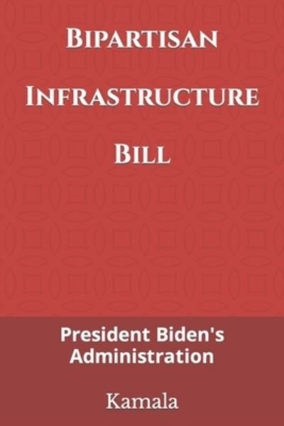 Cover for Kamala · Bipartisan Infrastructure Bill: President Biden's Administration (Paperback Bog) (2021)