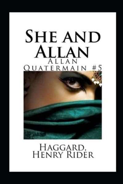 She and Allan Annotated - Henry Rider Haggard - Boeken - Independently Published - 9798491836116 - 8 oktober 2021