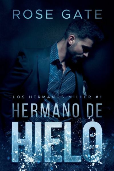 Cover for Rose Gate · Hermano de hielo: Serie los hermanos Miller #1 (Paperback Book) (2021)