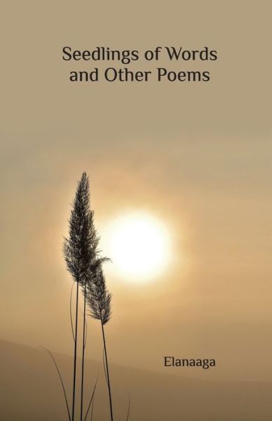 Cover for Elanaaga · Seedlings of Words and Other Poems (Paperback Book) (2020)