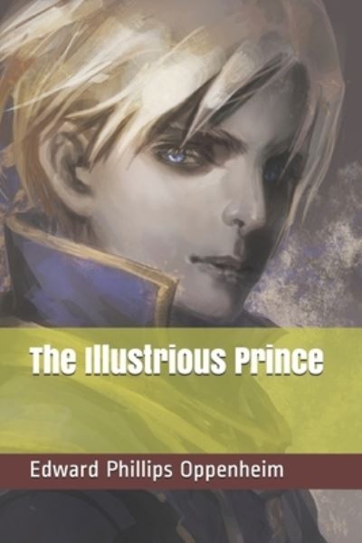 Cover for E Phillips Oppenheim · The Illustrious Prince (Paperback Book) (2021)