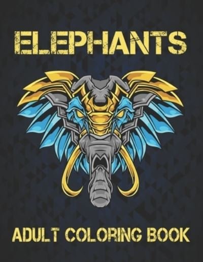 Cover for Qta World · Adult Coloring Book Elephants: Coloring Book Elephant Stress Relieving 50 One Sided Elephants Designs 100 Page Coloring Book Elephants Designs for Stress Relief and Relaxation Elephants Coloring Book for Adults Men &amp; Women Coloring Book Gift (Paperback Bog) (2020)