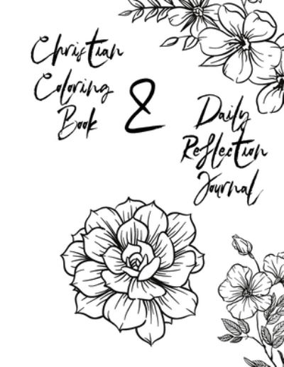 Christian Coloring Book & Daily Reflection Journal: Beautiful illustrations with flowers, chandeliers and Jesus. - Pio - Books - Independently Published - 9798574492116 - November 30, 2020