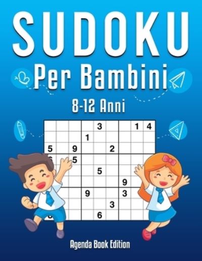 Cover for Agenda Book Edition · Sudoku per Bambini 8-12 Anni (Paperback Book) (2021)