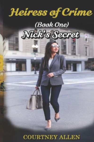 Cover for Rian Wealthy · Heiress of Crime (Book One) Nick's Secret (Paperback Book) (2020)