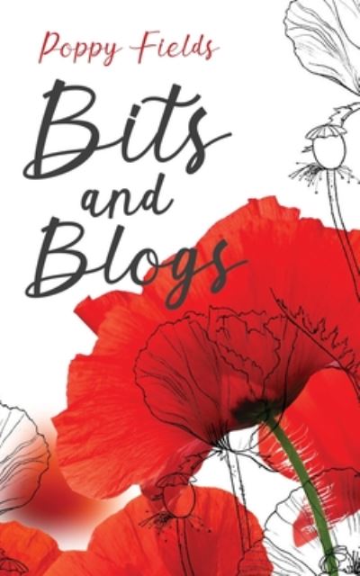 Cover for Poppy Fields · Bits and Blogs (Paperback Book) (2020)