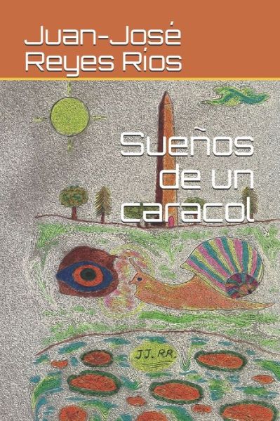 Cover for Juan-Jose Reyes Rios · Suenos de un caracol (Paperback Book) (2020)