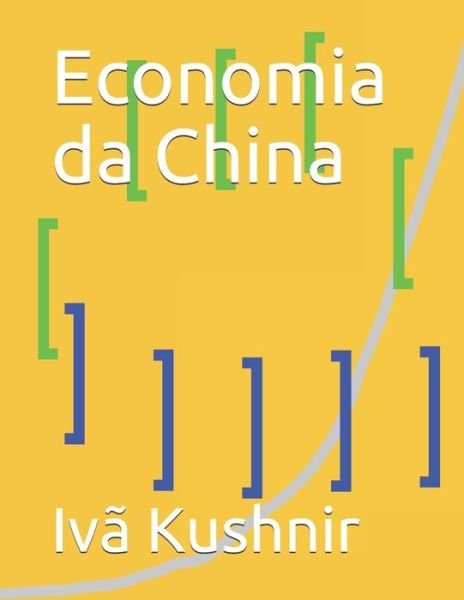 Cover for IVa Kushnir · Economia da China (Pocketbok) (2021)